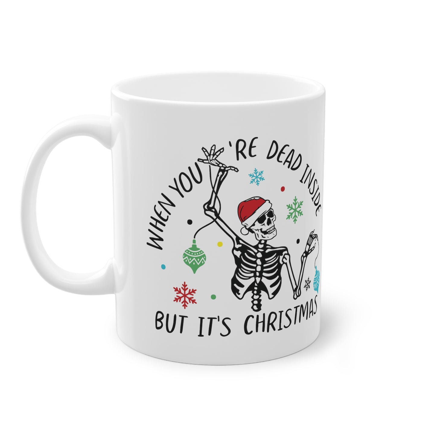 When You're Dead Inside But It's Christmas Dark Humor Christmas Coffee Mug